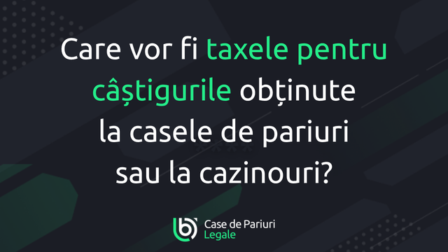 taxa pentru câștiguri la case de pariuri și cazino