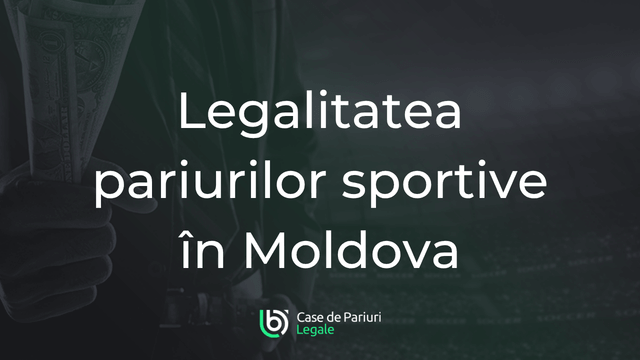 pariuri sportive Moldova legalitate